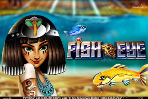 Fish Eye – Menyelam ke Lautan Keberuntungan Slot online